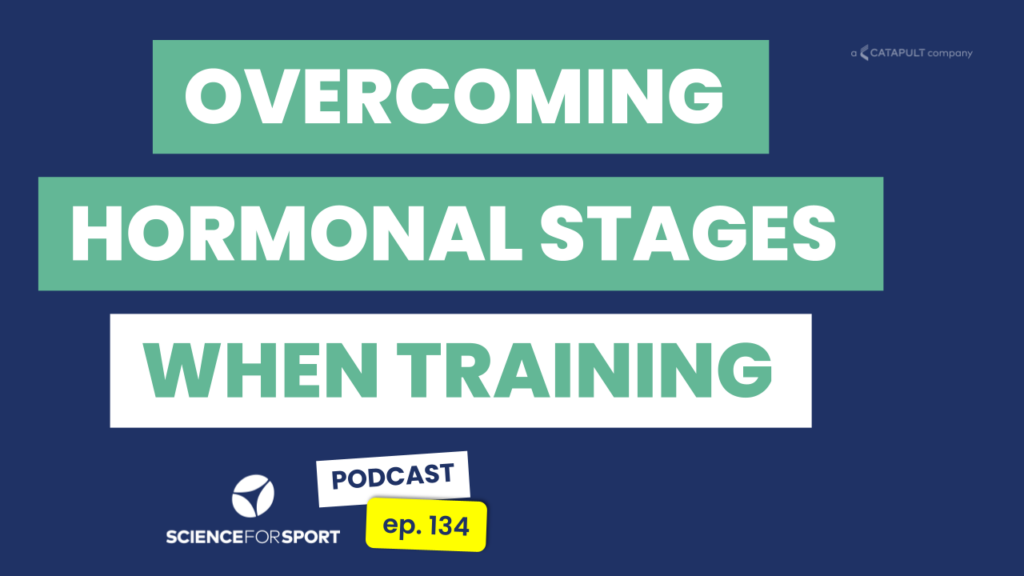 134: How The Menstrual Cycle Affects Sport Performance: Must-Know Info For Coaches And Athletes